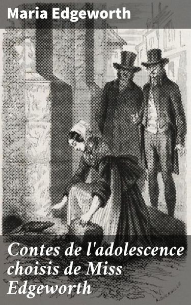 Contes de l'adolescence choisis de Miss Edgeworth (eBook, ePUB)