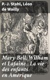 Mary Bell, William et Lafaine : La vie des enfants en Amérique (eBook, ePUB)