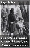 Les petits savants: Contes historiques dédiés à la jeunesse (eBook, ePUB)