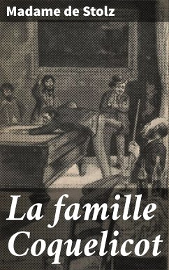 La famille Coquelicot (eBook, ePUB) - Stolz, Madame de