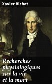 Recherches physiologiques sur la vie et la mort (eBook, ePUB)