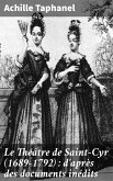 Le Théâtre de Saint-Cyr (1689-1792) : d'après des documents inédits (eBook, ePUB)