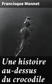 Une histoire au-dessus du crocodile (eBook, ePUB)