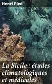 La Sicile : études climatologiques et médicales (eBook, ePUB)