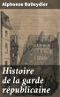 Histoire de la garde républicaine... - Bild 1