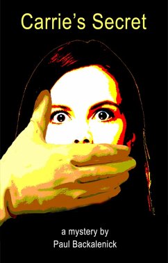 Carrie's Secret (eBook, ePUB) - Backalenick, Paul Carrie's Secret (eBook, ePUB) - Backalenick, Paul