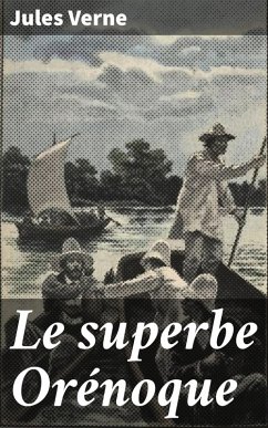 Le superbe Orénoque (eBook, ePUB) - Verne, Jules
