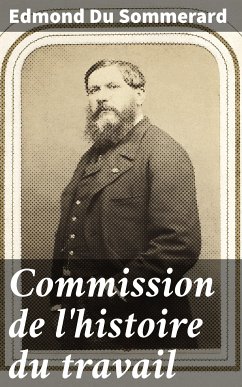 Commission de l'histoire du travail (eBook, ePUB) - Sommerard, Edmond Du