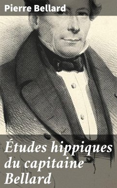 Études hippiques du capitaine Bellard (eBook, ePUB) - Bellard, Pierre