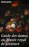 Guide des dames au Musée royal de peinture (eBook, ePUB)