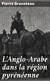 L'Anglo-Arabe dans la région pyrénéenne (eBook, ePUB)