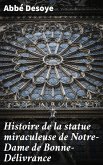 Histoire de la statue miraculeuse de Notre-Dame de Bonne-Délivrance (eBook, ePUB)