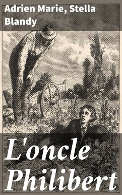 L'oncle Philibert (eBook, ePUB) - Marie, Adrien; Blandy, Stella