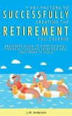 7 Key Factors To Successfully Creating The Retirement You Deserve (eBook, ePUB)
