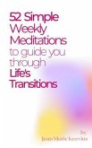 52 Simple Weekly Meditations to Guide You Through Life's Transitions (eBook, ePUB)