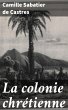 La colonie chrétienne (eBook, ePUB) - Bild 1