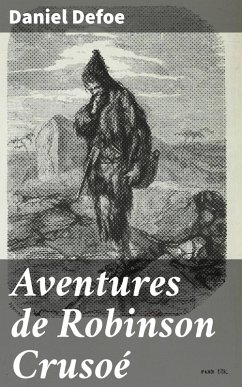 Aventures de Robinson Crusoé (eBook, ePUB) - Defoe, Daniel