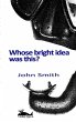 Whose bright idea was this (eBook, ePUB) - Bild 1