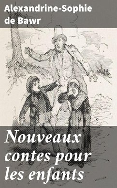 Nouveaux contes pour les enfants (eBook, ePUB) - Bawr, Alexandrine-Sophie de