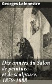 Dix années du Salon de peinture et de sculpture, 1879-1888 (eBook, ePUB)
