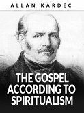 The Gospel according to Spiritualism (Translated) (eBook, ePUB)