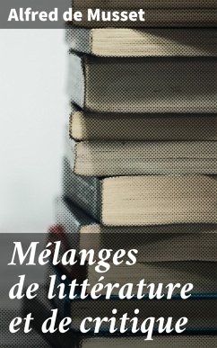 Mélanges de littérature et de critique (eBook, ePUB) - Musset, Alfred De