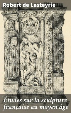 Cover Études sur la sculpture française au moyen âge (eBook, ePUB)