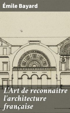 L'Art de reconnaître l'architecture française (eBook, ePUB) - Bayard, Émile