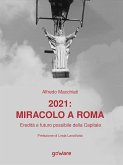 2021: miracolo a Roma. Eredità e futuro possibile della Capitale (eBook, ePUB)