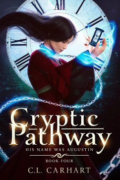 Cryptic Pathway (His Name Was Augustin, #4) (eBook, ePUB) - Carhart, C. L.