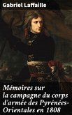 Mémoires sur la campagne du corps d'armée des Pyrénées-Orientales en 1808 (eBook, ePUB)