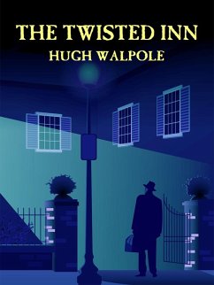 The Twisted Inn (eBook, ePUB) - Walpole, Hugh
