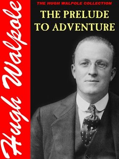 The Prelude to Adventure (eBook, ePUB) - Walpole, Hugh