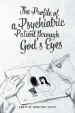 The Profile of a Psychiatric Patient through God's Eyes (eBook, ePUB)