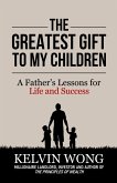 The Greatest Gift to My Children: A Father's Lessons for Life and Success (eBook, ePUB)