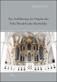 Zur Aufführung der Orgelwerke Felix Mendelssohn Bartholdys (eBook, PDF) Zur Aufführung der Orgelwerke Felix Mendelssohn Bartholdys (eBook, PDF)