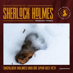 Sherlock Holmes und die Spur des Yeti (Ungekürzt) (MP3-Download) - Doyle, Sir Arthur Conan; Franke, Franziska
