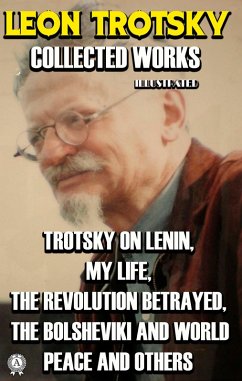 Collected Works of Leon Trotsky. Illustrated (eBook, ePUB) - Trotsky, Leon