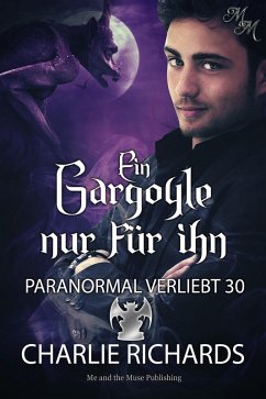 Ein Gargoyle nur für ihn (eBook, ePUB) - Richards, Charlie