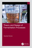 Theory and Design of Fermentation Processes (eBook, PDF)