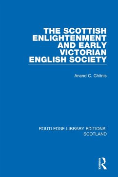 The Scottish Enlightenment and Early Victorian English Society (eBook, PDF) - Chitnis, Anand C.