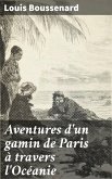 Aventures d'un gamin de Paris à travers l'Océanie (eBook, ePUB)