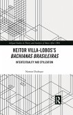 Heitor Villa-Lobos's Bachianas Brasileiras (eBook, PDF)