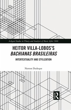 Heitor Villa-Lobos's Bachianas Brasileiras (eBook, PDF) - Dudeque, Norton