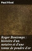 Roger Bontemps : histoire d'un notaire et d'une tonne de poudre d'or (eBook, ePUB)