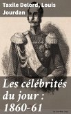 Les célébrités du jour : 1860-61 (eBook, ePUB)