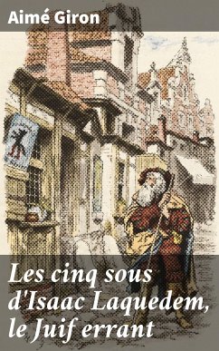 Les cinq sous d'Isaac Laquedem, le Juif errant (eBook, ePUB) - Giron, Aimé