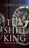 The Shih King: Book of Poetry (eBook, ePUB)