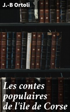 Les contes populaires de l'île de Corse (eBook, ePUB) - Ortoli, J.-B