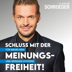 Schluss mit der Meinungsfreiheit! (MP3-Download) - Schroeder,Florian